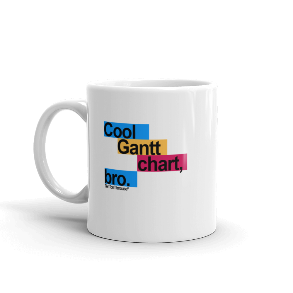 Funny office mug: Cool Gantt Chart, Bro
