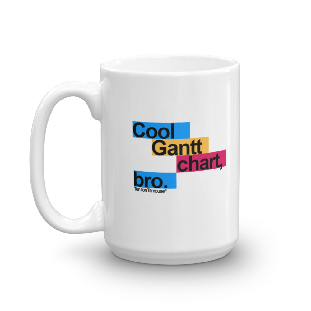 Funny office mug: Cool Gantt Chart, Bro