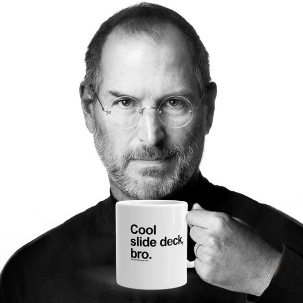 Classic black and white image of Steve Jobs photoshopped to look like he's holding a Ten Ton Titmouse "Cool Slide Deck, Bro" mug