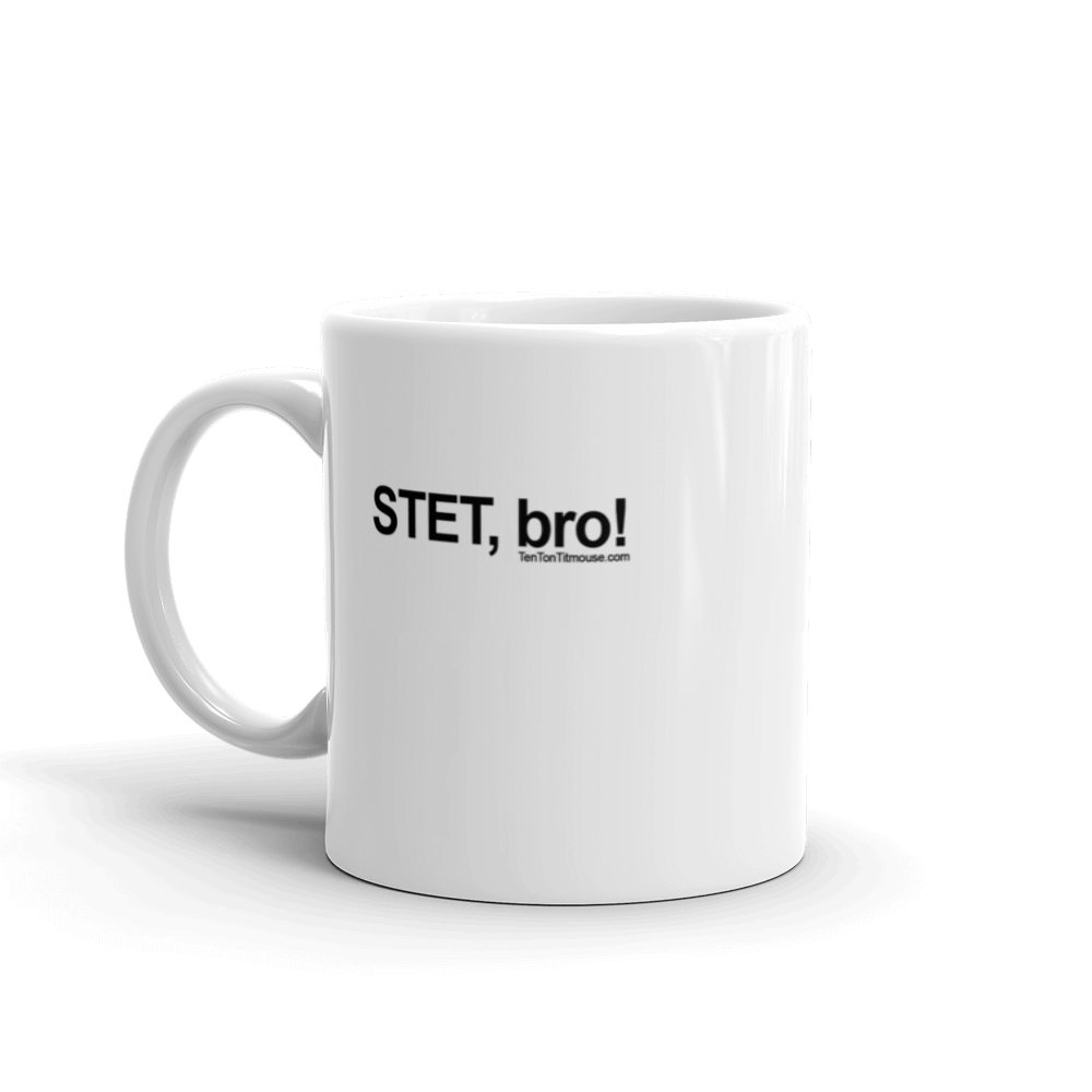 Funny Mug: STET, bro!