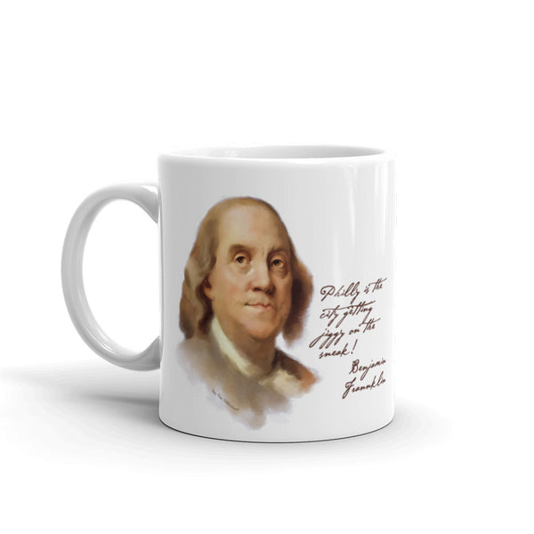 Funny Mug: Portrait of Ben Franklin, with quotation "Philadelphia is the city getting jiggy on the sneak." Words of Wisdom