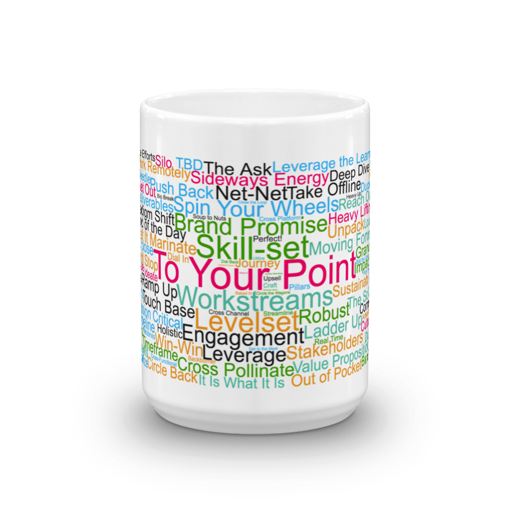 Funny Mug: To Your Point, Morning Buzzword Collection