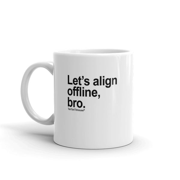 funny office mug: Let's align offline, bro