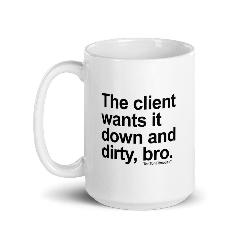 Down and Dirty Bro Mug