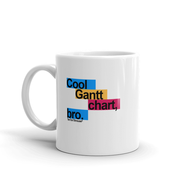 Funny office mug: Cool Gantt Chart, Bro