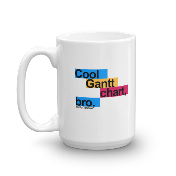 Funny office mug: Cool Gantt Chart, Bro