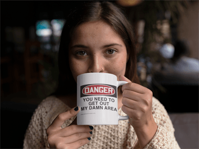 Ten Ton Titmouse Funny coffee mug: Danger, you need to get out my damn area