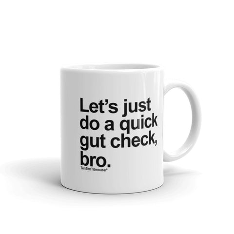 Gut Check, Bro Mug