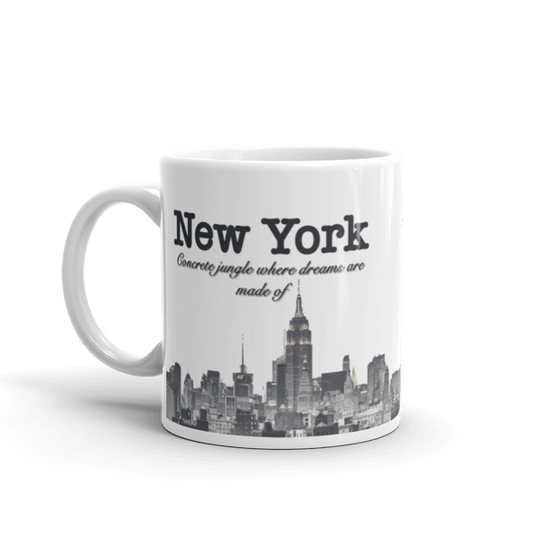 Funny Mug: New York, Concrete Jungle Where Dreams are Made Of