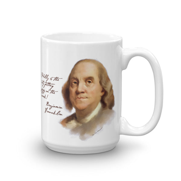 Funny Mug: Portrait of Ben Franklin, with quotation "Philadelphia is the city getting jiggy on the sneak." Words of Wisdom