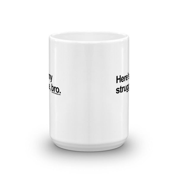 My Struggle, Bro Mug