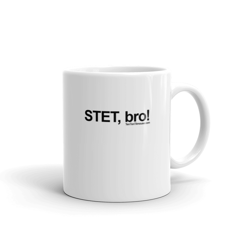 Funny Mug: STET, bro!