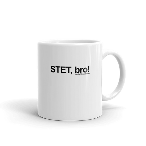 Funny Mug: STET, bro!