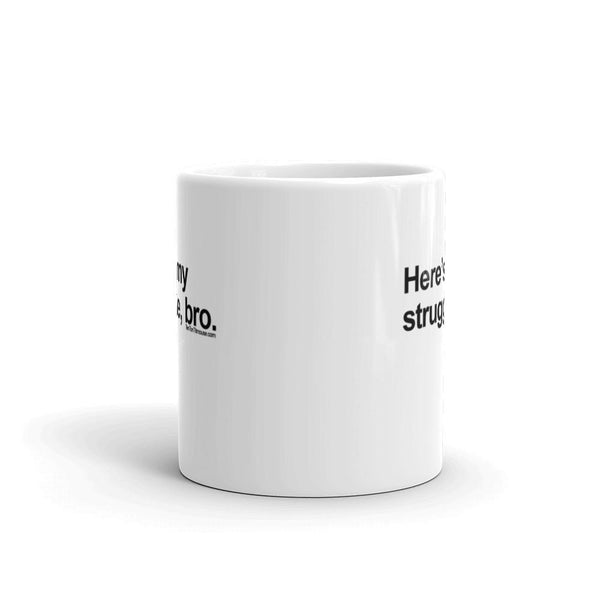 My Struggle, Bro Mug