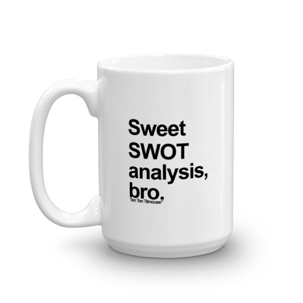 Funny Mug: Sweet SWOT analysis, bro