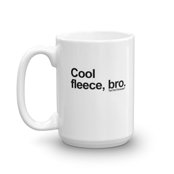 Funny office mug: Cool Fleece Bro Mug