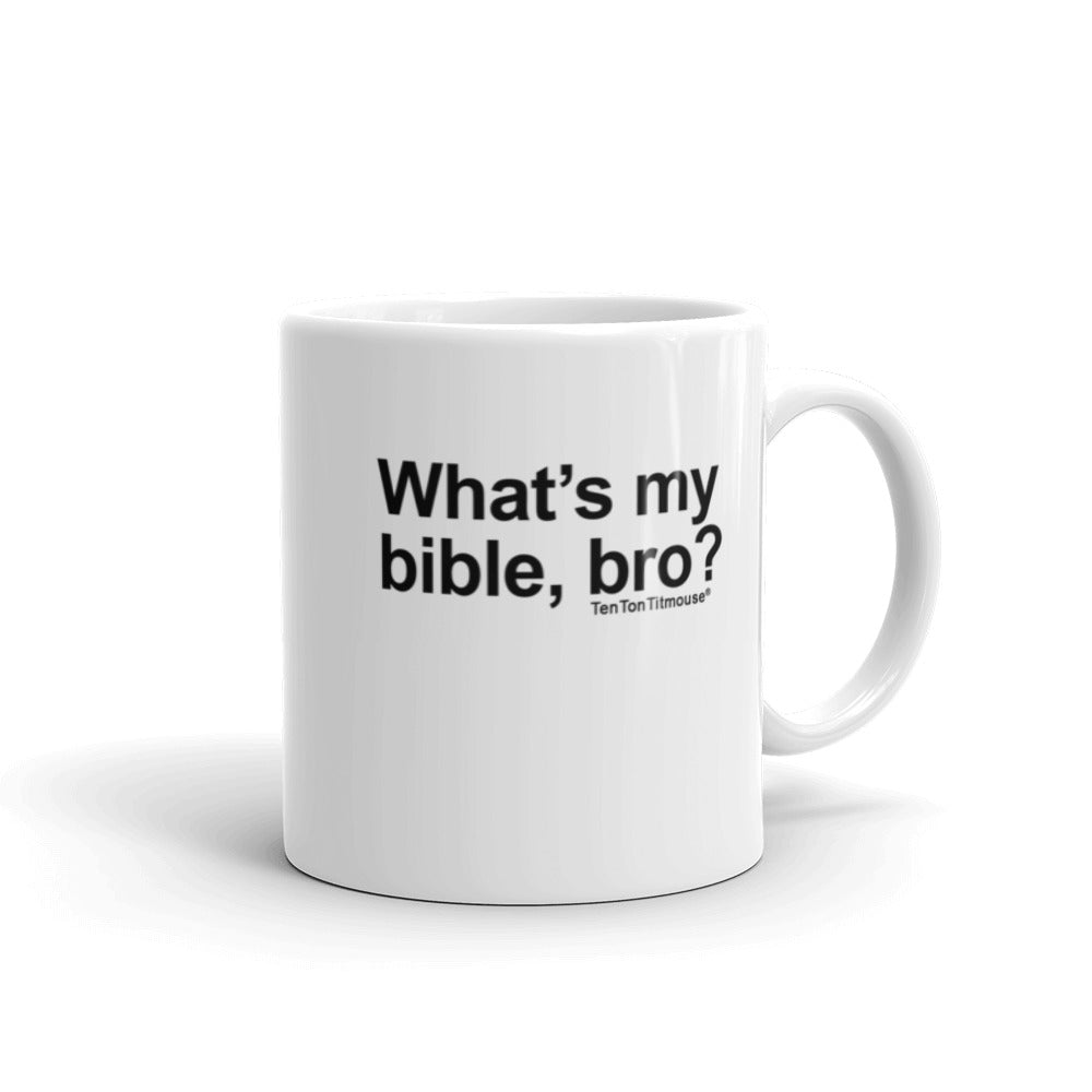 Funny office mug: What's my bible bro