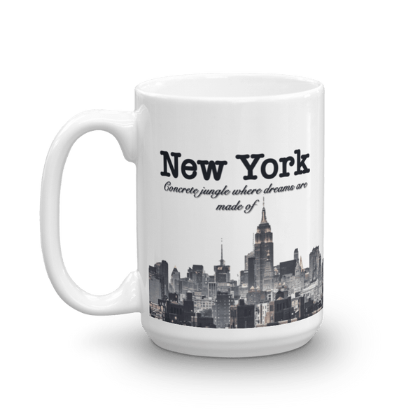 Funny Mug: New York, Concrete Jungle Where Dreams are Made Of