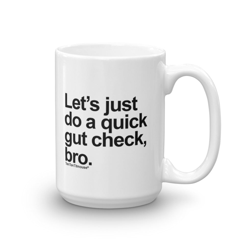 Gut Check, Bro Mug