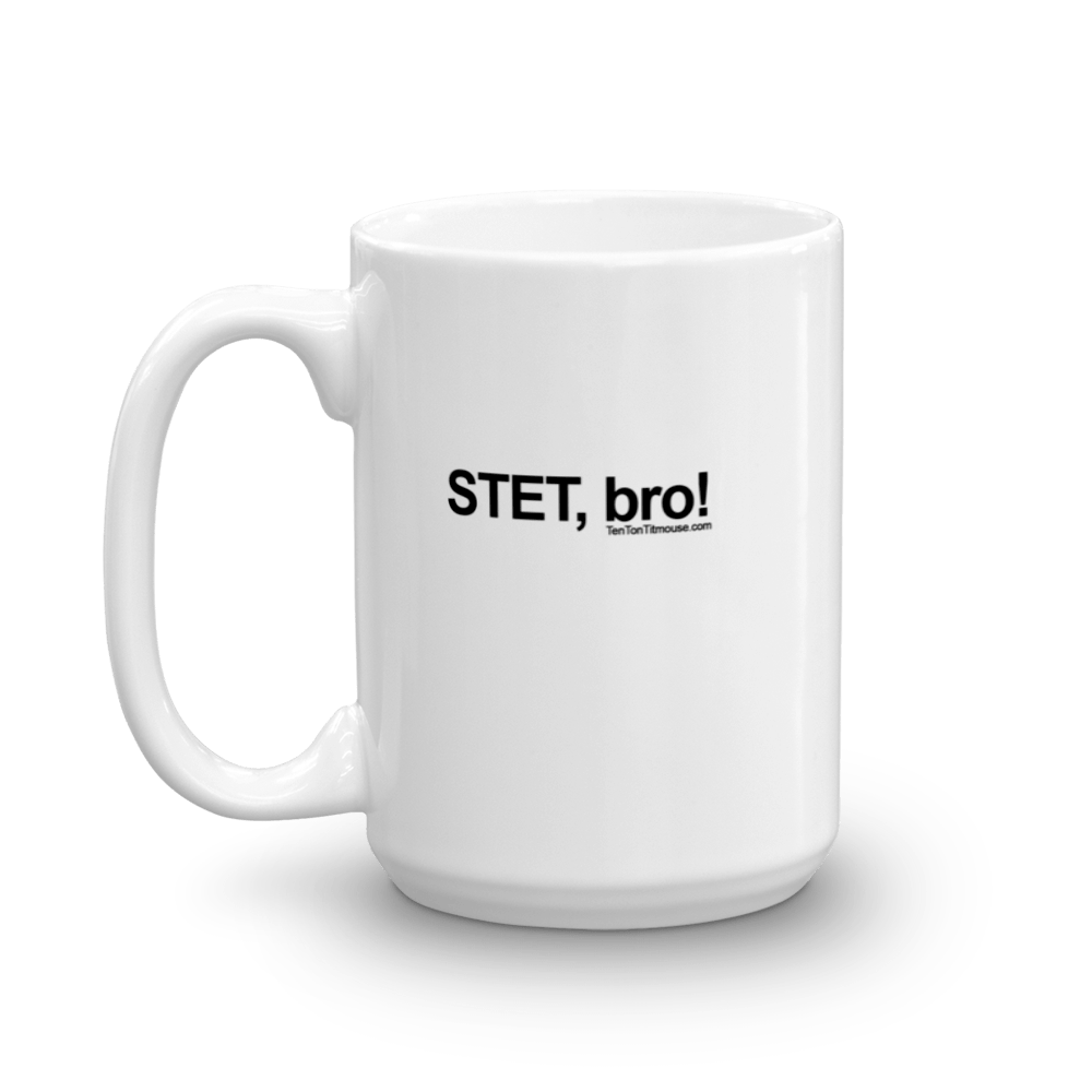 Funny Mug: STET, bro!