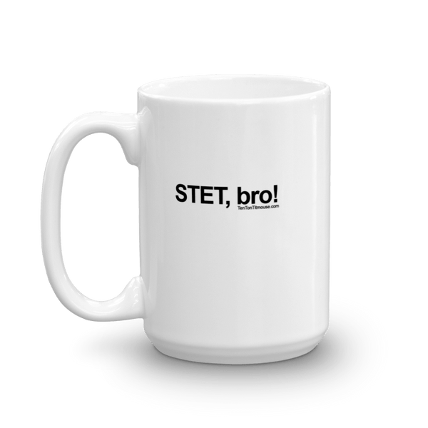 Funny Mug: STET, bro!