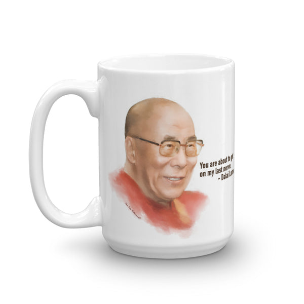 Funny Coffee Mug: Words of Wisdom, Dalai Lama portrait with quote, "You are about to get on my last nerve."