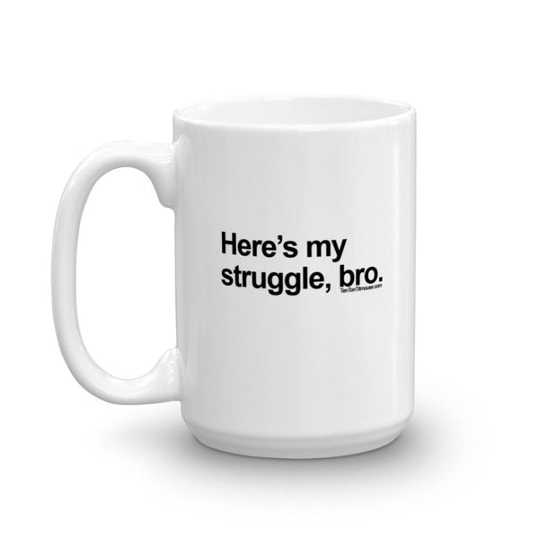 My Struggle, Bro Mug