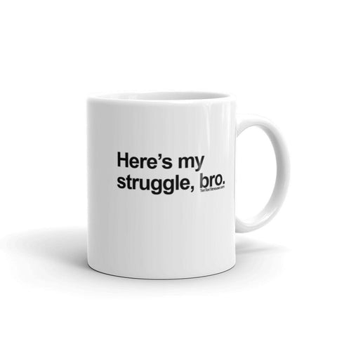 My Struggle, Bro Mug