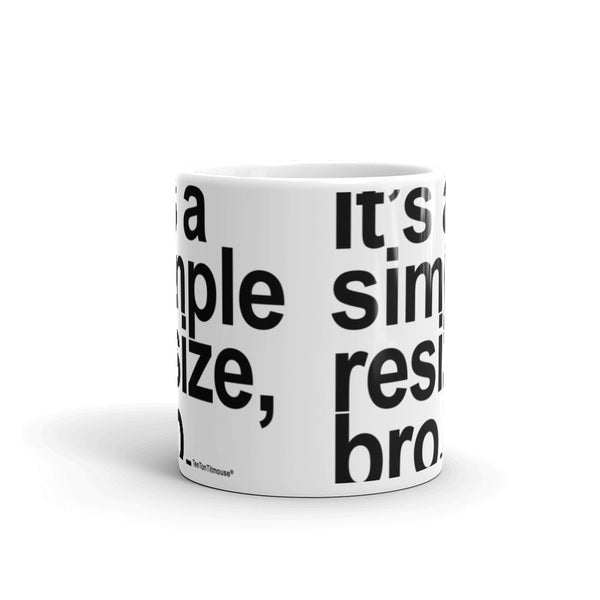 Funnny office mug: It's a simple resize bro