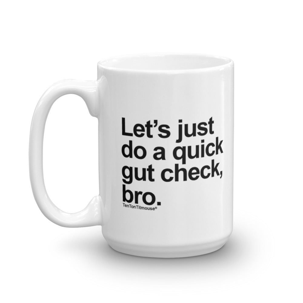 Gut Check, Bro Mug