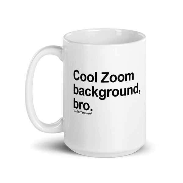 Ten Ton Titmouse Funny Mug - Cool Zoom Background Bro