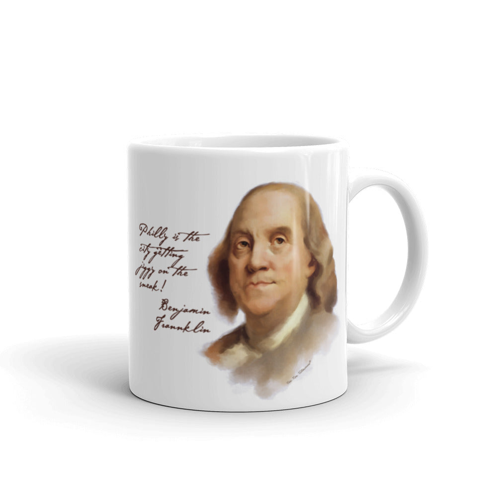 Funny Mug: Portrait of Ben Franklin, with quotation "Philadelphia is the city getting jiggy on the sneak." Words of Wisdom