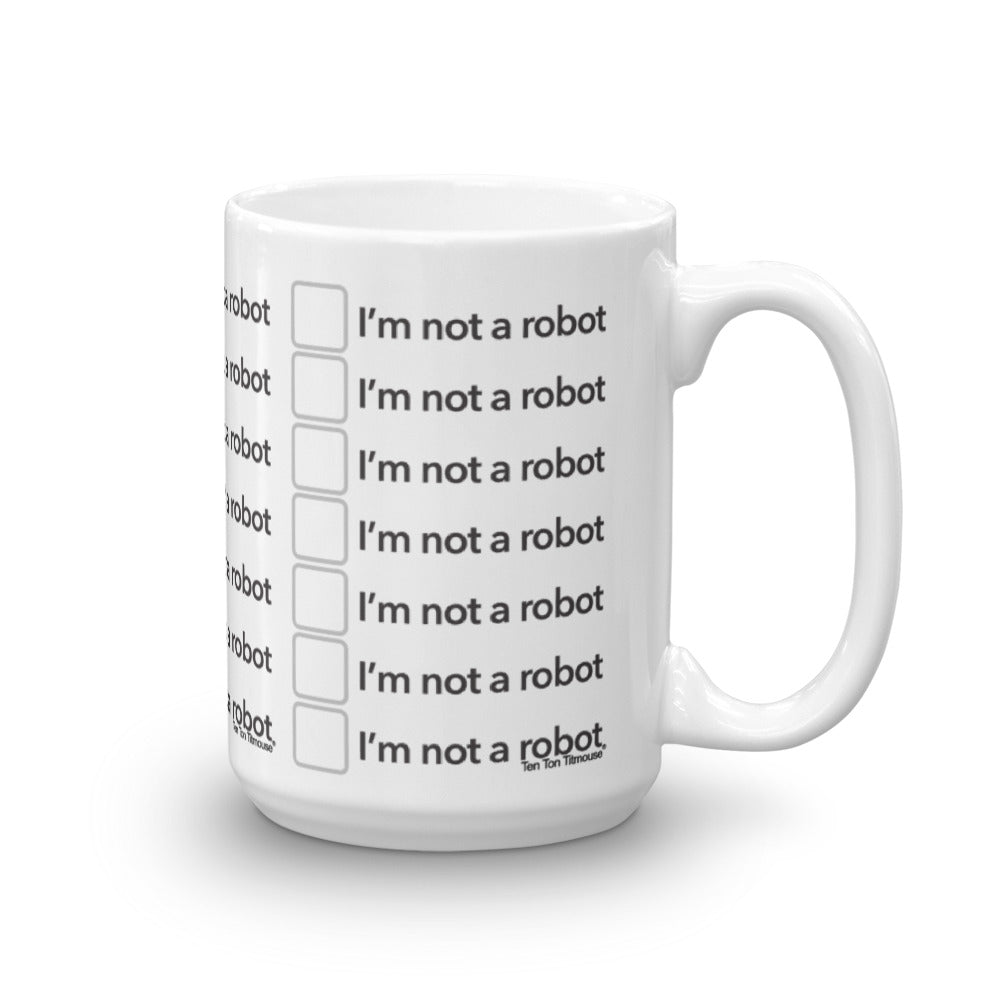Ten Ton Titmouse Funnny coffee mug: I'm not a robot