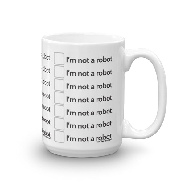 Ten Ton Titmouse Funnny coffee mug: I'm not a robot