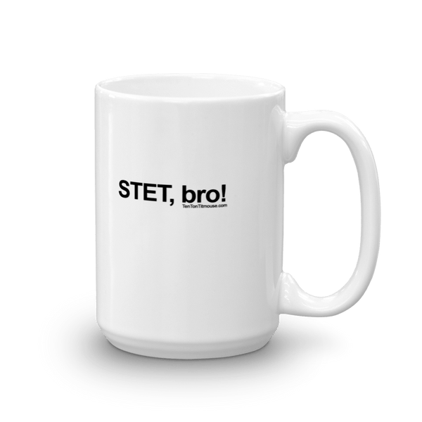 Funny Mug: STET, bro!