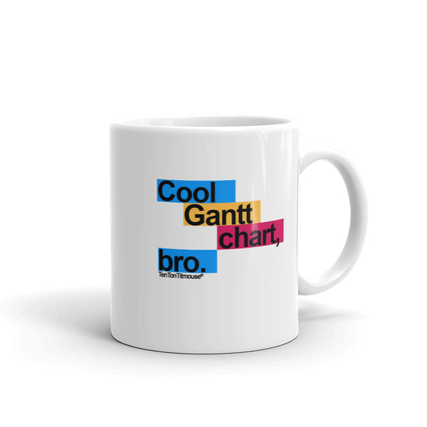 Funny office mug: Cool Gantt Chart, Bro