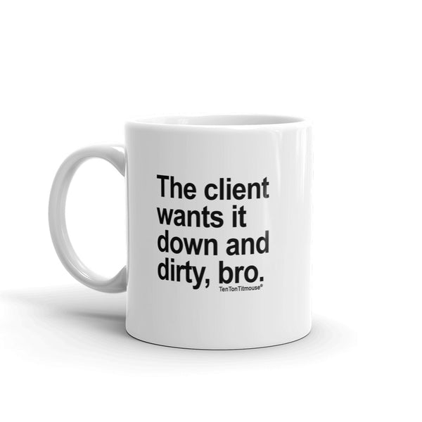 Down and Dirty Bro Mug
