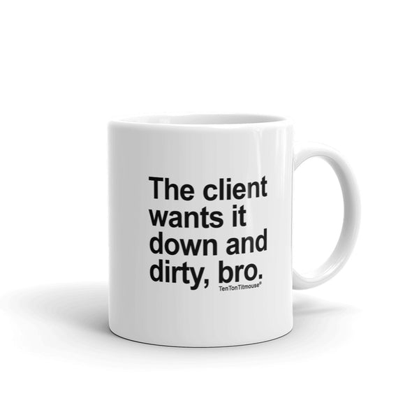 Down and Dirty Bro Mug